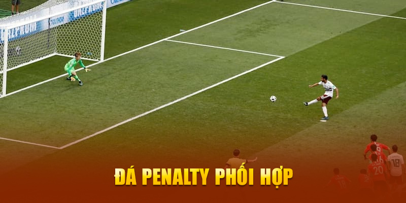 Đá Penalty phối hợp