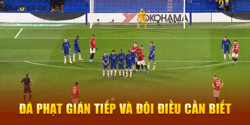 Đá phạt gián tiếp và đôi điều cần biết