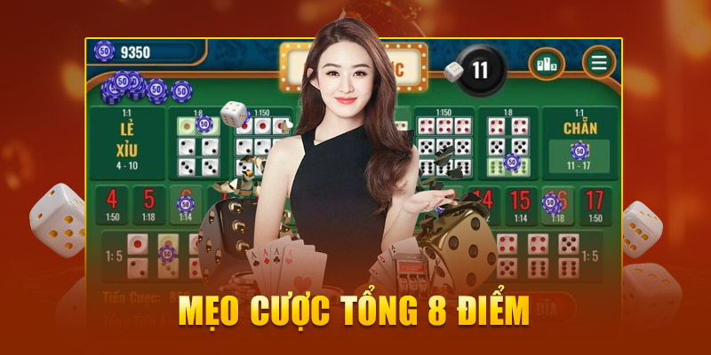 Mẹo cược tổng 8 điểm